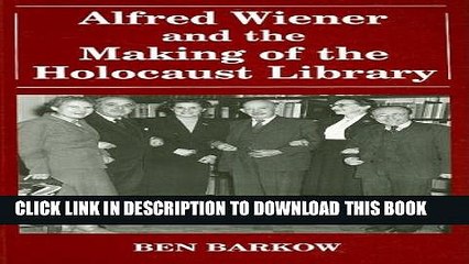 [PDF] Alfred Wiener and the Making of the Holocaust Library (Parkes-Wiener Series on Jewish