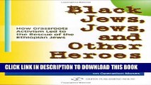 [PDF] Black Jews, Jews, and Other Heroes: How Grassroots Activism Led to the Rescue of the