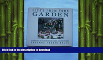 GET PDF  Gifts from Your Garden: A Seasonal Album of Decorations and Keepsakes  GET PDF