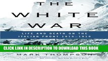 [PDF] The White War: Life and Death on the Italian Front 1915-1919 Popular Colection