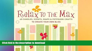 READ  Relax to the Max: 60 Candles, Scents, Soaps   Potpourri Crafts to Create Your Own Bliss