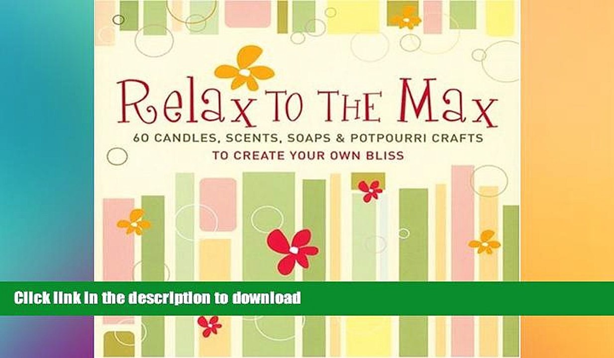 READ  Relax to the Max: 60 Candles, Scents, Soaps   Potpourri Crafts to Create Your Own Bliss