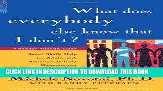 [PDF] What Does Everybody Else Know That I Don t?: Social Skills Help for Adults with Attention