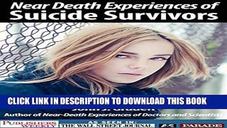 [PDF] The Near-Death Experiences of Suicide Survivors: Suicide Survivors Describe their Near-death