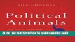 New Book Political Animals: How Our Stone-Age Brain Gets in the Way of Smart Politics