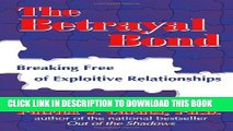[PDF] The Betrayal Bond: Breaking Free of Exploitive Relationships Popular Online