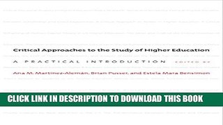 [Read PDF] Critical Approaches to the Study of Higher Education: A Practical Introduction Download