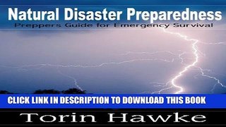 [New] Natural Disaster Preparedness: Preppers Guide for Emergency Survival Exclusive Full Ebook