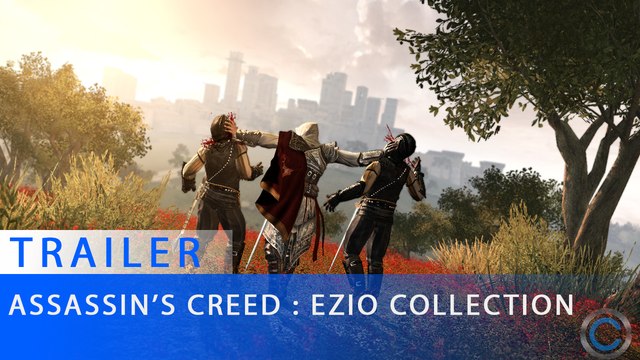Assassin’s Creed : The Ezio Collection - Trailer PS4 - Xbox One