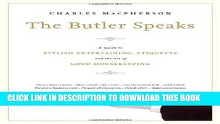 [PDF] The Butler Speaks: A Return to Proper Etiquette, Stylish Entertaining, and the Art of Good