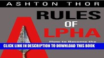 [New] RULES OF ALPHA - How to Become the Great Leader You Were Born to Be ( Life leadership, Self