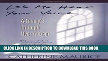 [PDF] Let Me Hear Your Voice: A Family s Triumph over Autism Full Online