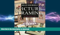 READ  Do-it-yourself: Picture Framing - Includes How to Frame a Memory Book Page! FULL ONLINE