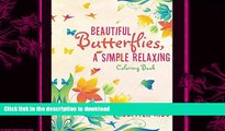EBOOK ONLINE  Beautiful Butterflies, a Simple Relaxing Coloring Book (Butterfly Coloring and Art