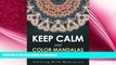 FAVORITE BOOK  Keep Calm and Color Mandalas - Zen Edition: Coloring Book Meditation (Zen Mandalas