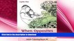 READ BOOK  When Opposites Attract: Adult Coloring Book Kit (Opposites Attract Coloring and Art