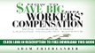Collection Book How to Save Big on Workers  Compensation: With Insights From Leading Industry