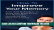 [New] Improve Your Memory - Tools And Techniques To Boost Your Brain Power And Remember Everything