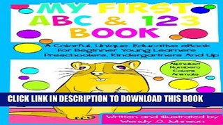 [New] My First ABC   123 Book: A Colorful, Unique, Educative eBook For Beginner Young Learners,