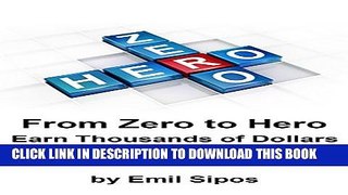 [PDF] From 0 to Hero - Earn Thousands of Dollars without any Investment Exclusive Online