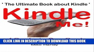 [New] Kindle ME : The Ultimate Book about how to use Amazon s Kindle . Exclusive Full Ebook