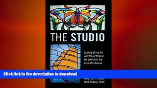 FAVORITE BOOK  The Studio: Stained Glass Art and Travel Helped Me Deal with the Loss of a Spouse