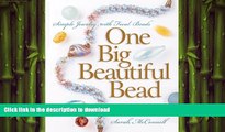 FAVORITE BOOK  One Big Beautiful Bead: Simple Jewelry with Focal Beads (Lark Jewelry Books)  GET