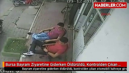 Bursa Bayram Ziyaretine Giderken Öldürüldü, Kontrolden Çıkan Otomobili Kahveye Girdi
