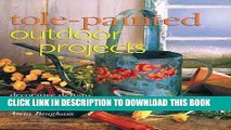 [PDF] Tole-Painted Outdoor Projects: Decorative Designs for Gardens, Patios, Decks   More Popular