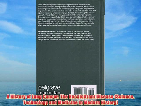 [PDF] A History of Lung Cancer: The Recalcitrant Disease (Science Technology and Medicine in