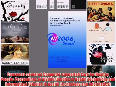 [PDF] Consumer-centered Computer-supported Care for Healthy People: Proceedings of Ni2006 (Studies