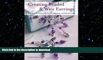 READ  Creating Beaded   Wire Earrings: 35 Step-by-step Projects for Dazzling, Stylish Earrings