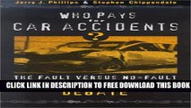New Book Who Pays for Car Accidents?: The Fault versus No-Fault Insurance Debate (Controversies in