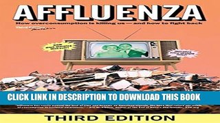 [PDF] Affluenza: How Overconsumption Is Killing Us_and How to Fight Back Popular Collection