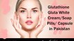 Skin Whitening Tips-Pills-Injection-Soap in Pakistan | Best Skin-Body Whitening-Bleaching Cream in Pakistan Karachi
