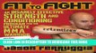 [PDF] Fit to Fight: An Insanely Effective Strength and Conditioning Program for the Ultimate MMA