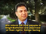 Will inform UN how people in Gilgit-Baltistan are deprived of their rights: Senge Sering
