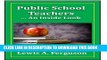 [New] Public School Teachers ... An Inside look Exclusive Full Ebook