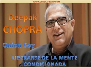 COMO LIBERARTE DE TU MENTE CONDICIONADA - Deepak Chopra En Español