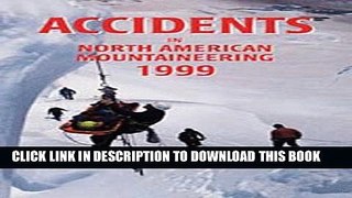 [PDF] Accidents in North American Mountaineering: Volume 7, Number 4, Issue 52 Popular Colection