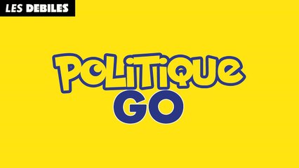 Les Débiles - Après Pokémon Go, découvrez "Politique Go" ! (parody)