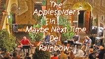 Piansano e Dintorni - The Applespiders in Maybe Next Time dei Rainbow