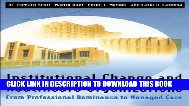 [Read PDF] Institutional Change and Healthcare Organizations : From Professional Dominance to