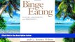 Big Deals  Binge Eating: Nature, Assessment, and Treatment  Free Full Read Best Seller