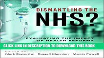 [Read PDF] Dismantling the NHS?: Evaluating the impact of health reforms Ebook Free