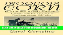 [PDF] Iroquois Corn in a Culture-Based Curriculum: A Framework for Respectfully Teaching About