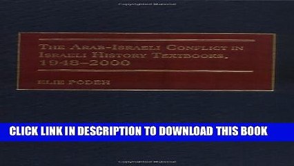 [PDF] The Arab-Israeli Conflict in Israeli History Textbooks, 1948-2000 Popular Online