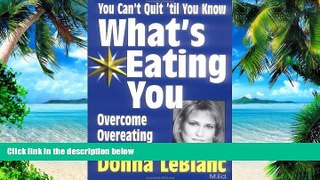 Big Deals  You Can t Quit  til You Know What s Eating You: Overcome Overeating  Free Full Read