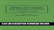 [Read PDF] Injury Prevention for Young Children: A Research Guide (Bibliographies and Indexes in