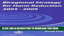 [Read PDF] Biregional Strategy for Harm Reduction 2005-2009: HIV and Injecting Drug Use (A WPRO